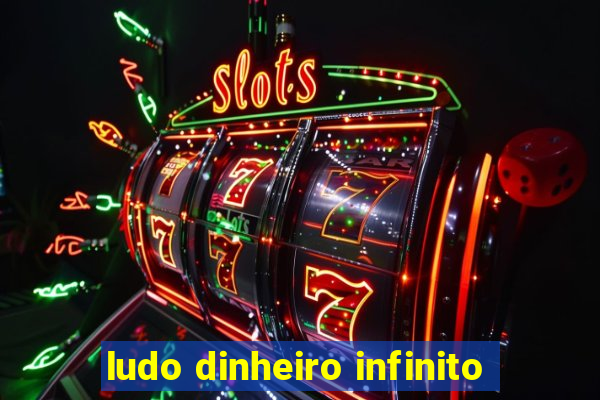 ludo dinheiro infinito